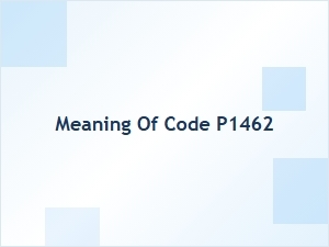 Meaning of P1462 System Message